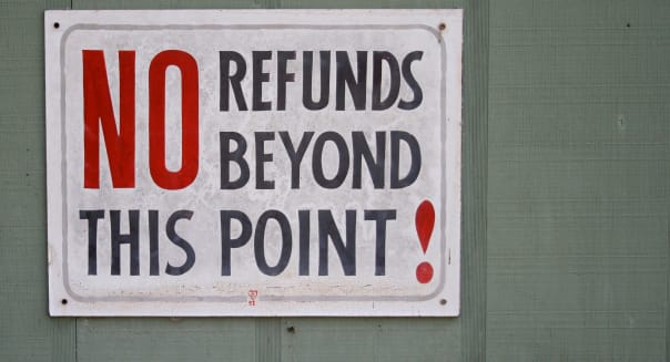NO refunds beyond this point!