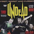 Dusting ‘Em Off: The Undead - <i>First, Worst and Cursed</i>
