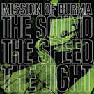 Album Review: Mission of Burma - <i>The Sound The Speed The Light</i>