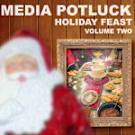 Check Out: Media Potluck’s <i>Holiday Feast Volume 2</i> (2009)