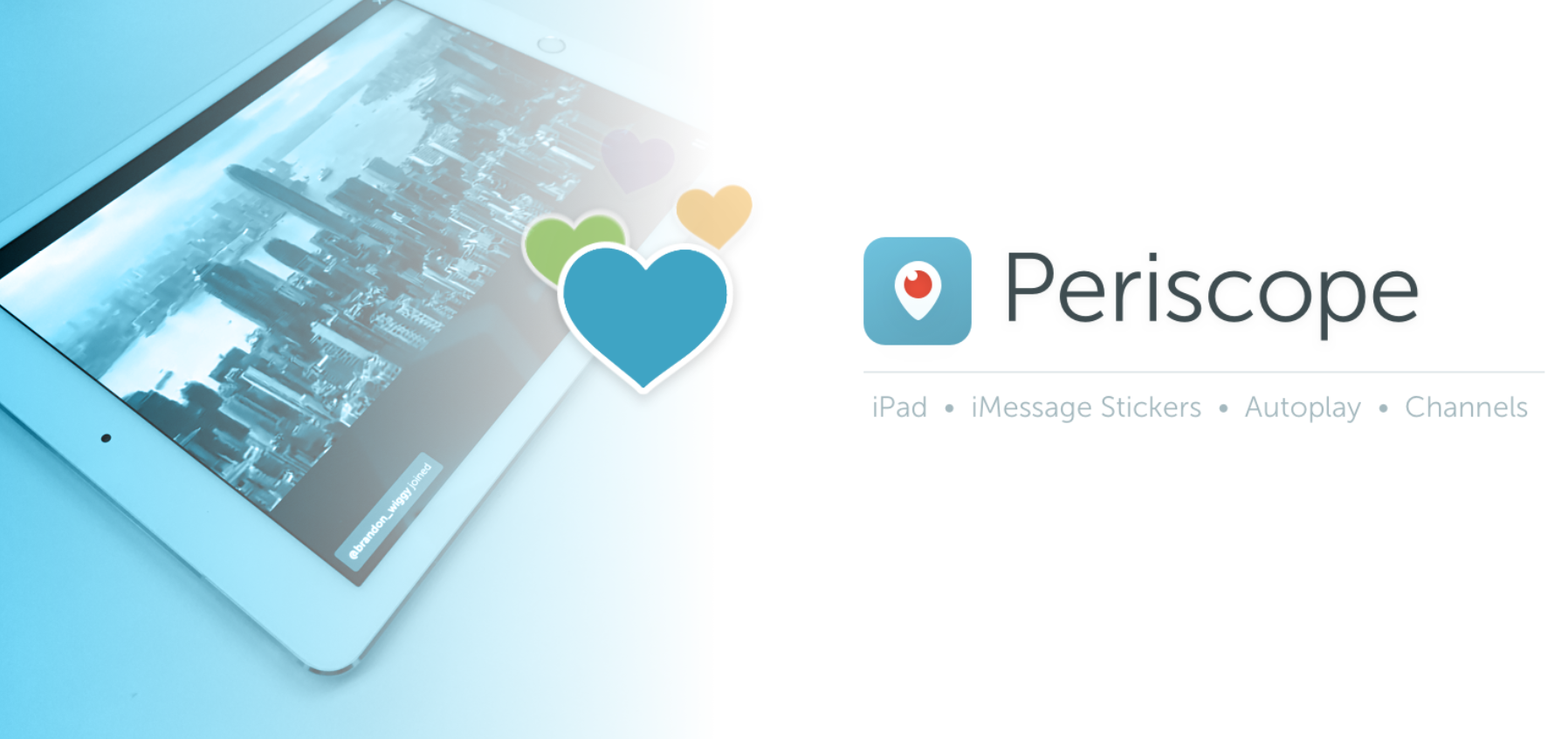 Periscope gets iMessage hearts, improved iPad support on iOS 10