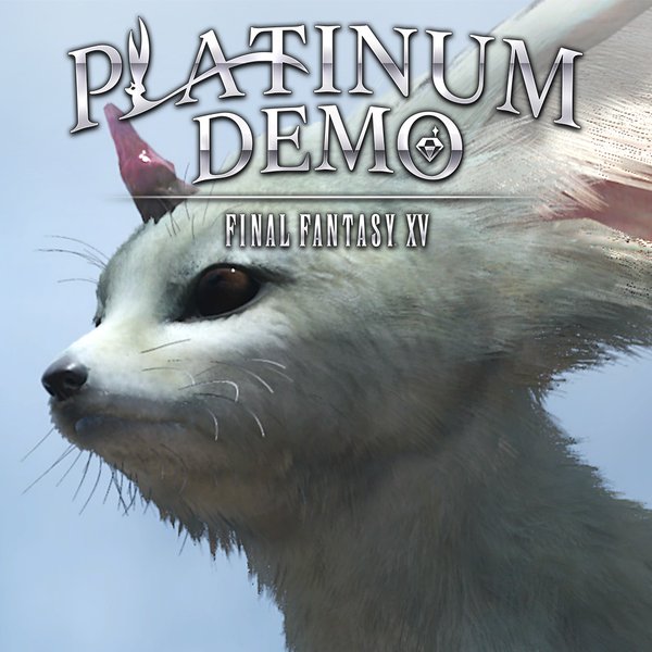 The &#039;Final Fantasy XV Platinum Demo&#039; is available now