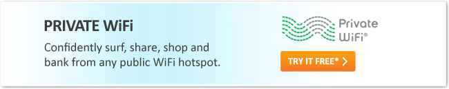 Private WiFi - Confidently surf, share, shop and bank from any public WiFi hotspot.