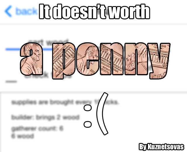 it doesn't worth a penny