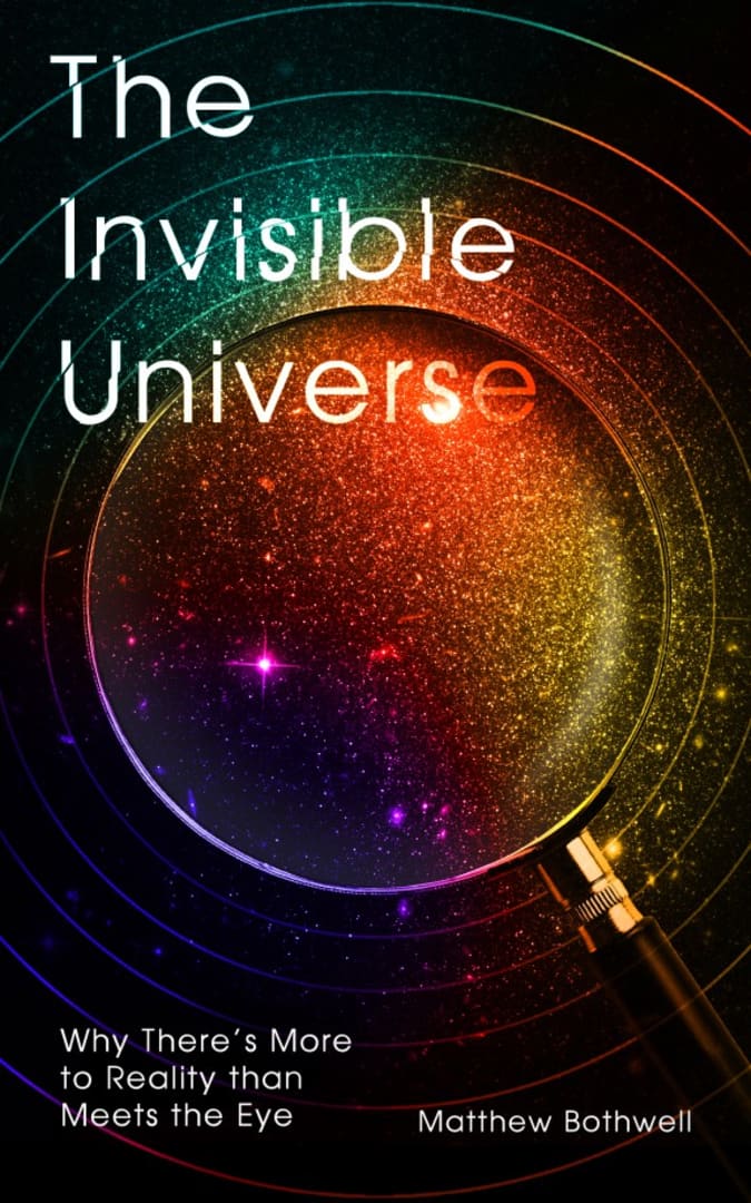 The Unseen Universe by Matthew Bothwell published by Oneworld
