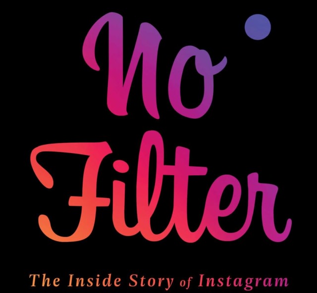 'No Filter: The Inside Story of Instagram'