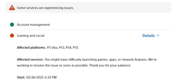 Affected platforms:
PS Vita, PS3, PS4, PS5

Affected services:
You might have difficulty launching games, apps, or network features. We're working to resolve the issue as soon as possible. Thank you for your patience.