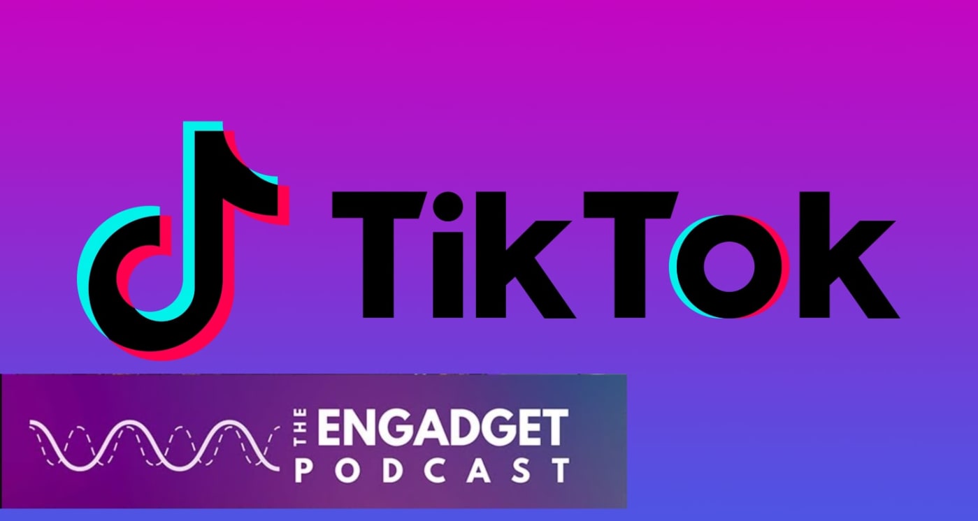 Engadget Podcast: Why TikTok will never be the same again